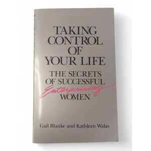 Taking Control Of Your Life 1990 PB‎ Gail Blanke Self-Help Women Entrepreneurs